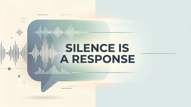 Silence Is A Response