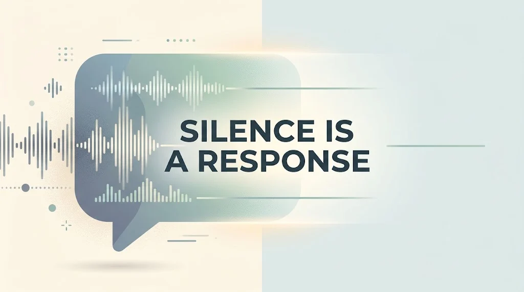 Silence Is A Response